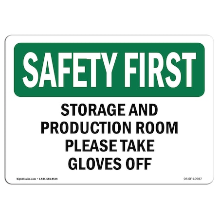 OSHA SAFETY FIRST Sign Storage And Production Room Please Take Gloves Off 14in X 10in Rigid Plastic